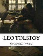 Leo Tolstoy, Collection Novels di Leo Nikolayevich Tolstoy edito da Createspace