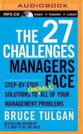 The 27 Challenges Managers Face: Step-By-Step Solutions to (Nearly) All of Your Management Problems di Bruce Tulgan edito da Audible Studios on Brilliance