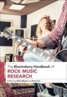 The Bloomsbury Handbook of Rock Music Research edito da BLOOMSBURY ACADEMIC