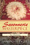 Savonnerie Masterpiece: The Tribulation di Samantha Pague edito da AUTHORHOUSE