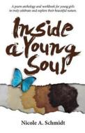 Inside a Young Soul... di Nicole Adia Schmidt edito da Createspace
