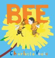 Bee di Charlotte Voake edito da CANDLEWICK BOOKS