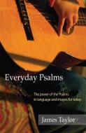 Everyday Psalms di Jim Taylor edito da Wood Lake Books,Canada