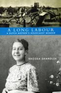A Long Labour di Rhodea Shandler edito da Ronsdale Press