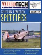 Griffon-powered Spitfires di Kev Darling edito da Specialty Press