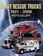 Heavy Rescue Trucks: 1931 - 2000 Photo Gallery di Paul Barrett edito da ICONOGRAPHICS