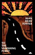 To the Vanishing Point di Alan Dean Foster edito da Borgo Press