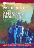 Pathfinders of the American Frontier di Diane Cook edito da MASON CREST PUBL