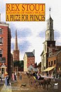 A Prize for Princes di Rex Stout edito da WILDSIDE PR