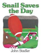 Snail Saves the Day di John Stadler edito da Star Bright Books