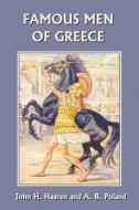 Famous Men of Greece di John H. Haaren, A. B. Poland edito da Yesterday's Classics