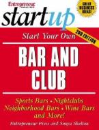 Start Your Own Bar And Club di Entrepreneur Press, Sonya Shelton edito da Entrepreneur Press