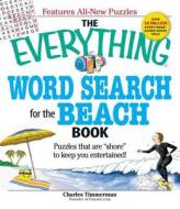 The Everything Word Search for the Beach Book: Puzzles That Are "shore" to Keep You Entertained! di Charles Timmerman edito da ADAMS MEDIA