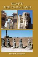 Egypt: The Holy Land: The Quintessential Book di Dr Frederick Michael Monderson edito da Sumon Publishers