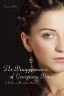 The Disappearance Of Georgiana Darcy di Regina Jeffers edito da Ulysses Press