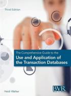 The Comprehensive Guide to the Use and Application of the Transaction Databases di Heidi P. Walker edito da BUSINESS VALUATION RESOURCES