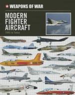 Modern Fighter Aircraft: 1945 to Today di Michael Sharpe edito da Smart Apple Media