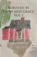 Survived by Faith and Grace di Carolyn Collett edito da Covenant Books