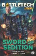 BATTLETECH LEGENDS: SWORD OF SEDITION di LOREN L. COLEMAN edito da LIGHTNING SOURCE UK LTD