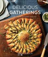 Delicious Gatherings: Recipes to Celebrate Together di Tara Teaspoon edito da SHADOW MOUNTAIN PUB