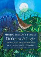 Meister Eckhart's Book of Darkness & Light: Meditations on the Path of the Wayless Way di Jon M. Sweeney, Mark S. Burrows, Meister Eckhart edito da HAMPTON ROADS PUB CO INC