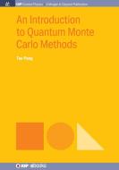 An Introduction to Quantum Monte Carlo Methods di Tao Pang edito da IOP Concise Physics