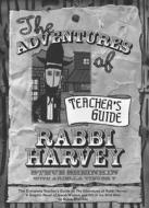 The Adventures of Rabbi Harvey Teacher's Guide di Steve Sheinkin edito da Jewish Lights