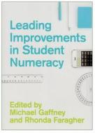 Leading Improvements in Student Numeracy edito da ACER Press