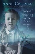 Inland Navigation by the Stars: A Memoir di Coleman Anne edito da BRITISH PSYCHOLOGICAL SOC
