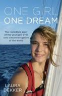 One Girl One Dream di Laura Dekker edito da Harpercollins Publishers (new Zealand)