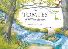The Tomtes of Hilltop Stream di Brenda Tyler edito da Floris Books