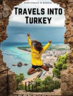 Travels into Turkey di Ogier Ghislain De Busbecq edito da Atlas Vista Publisher