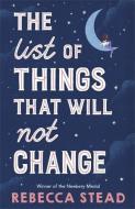The List of Things That Will Not Change di Rebecca Stead edito da Andersen Press
