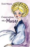 Conversations with a Muse di Derek Malpass edito da Troubador Publishing
