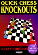 Quick Chess Knockouts di Julian Hodgson edito da Everyman Chess