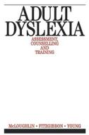 The Adult Dyslexic di David McLoughlin, Carol Leather, Patricia Stringer edito da John Wiley And Sons Ltd