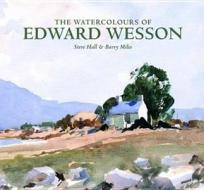 The Watercolour's of Edward Wesson di Steve Hall, Barry Miles edito da Halsgrove