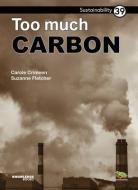 Too Much Carbon: Book 39 di Carole Crimeen edito da KNOWLEDGE BOOKS