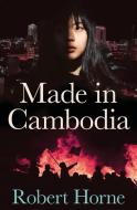 Made in Cambodia di Robert Horne edito da The Book Reality Experience