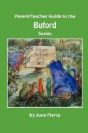 Parent/Teacher Guide to the Buford Series di June Pierce edito da Epigraph Publishing
