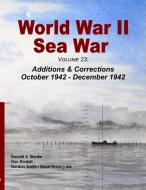 World War II Sea War, Volume 23 di Donald A. Bertke edito da Bertke Publications