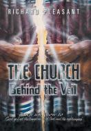 The Church Behind the Veil di Richard Pleasant edito da WESTBOW PR