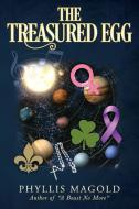The Treasured Egg di Magold Phyllis Magold edito da Outskirts Press