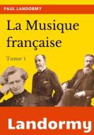 La musique française di Paul Landormy edito da Books on Demand