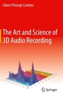 The Art and Science of 3D Audio Recording di Edwin Pfanzagl-Cardone edito da Springer International Publishing