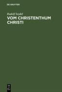 Vom Christenthum Christi di Rudolf Seydel edito da De Gruyter
