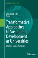 Transformative Approaches to Sustainable Development at Universities edito da Springer International Publishing