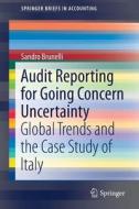 Audit Reporting For Going Concern Uncertainty di Sandro Brunelli edito da Springer International Publishing Ag