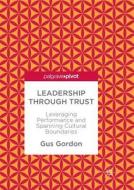 Leadership Through Trust di Gus Gordon edito da Springer International Publishing Ag