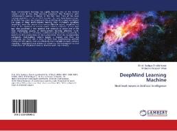 DeepMind Learning Machine di Mohd. Sadique Shaikh Anwar, Shabeena Waseem Khan edito da LAP Lambert Academic Publishing
